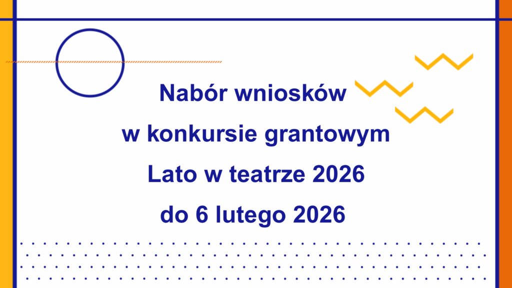 Lato w teatrze 2026 – 19. edycja konkursu grantowego